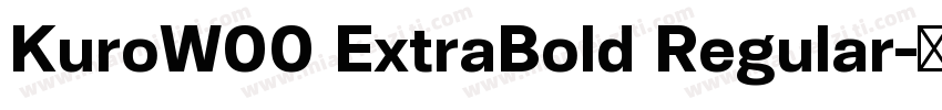 KuroW00 ExtraBold Regular字体转换